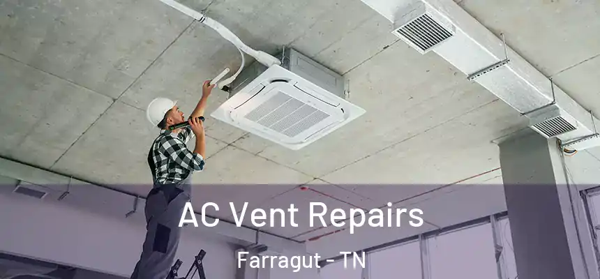 AC Vent Repairs Farragut - TN