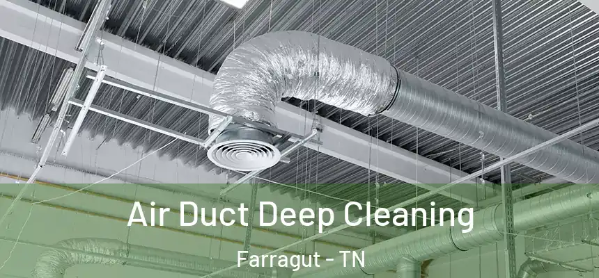 Air Duct Deep Cleaning Farragut - TN