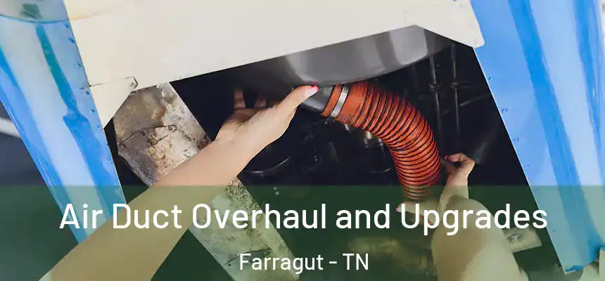  Air Duct Overhaul and Upgrades Farragut - TN