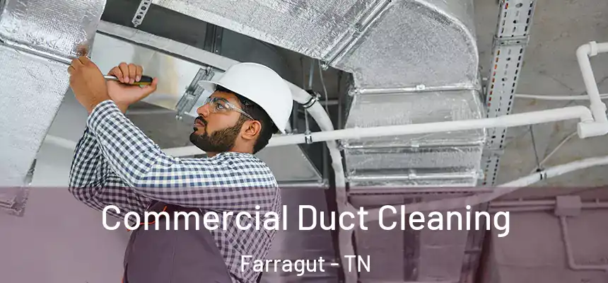 Commercial Duct Cleaning Farragut - TN