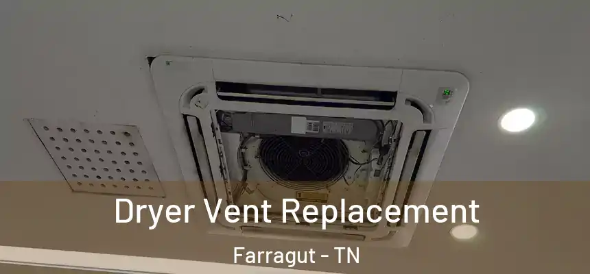 Dryer Vent Replacement Farragut - TN
