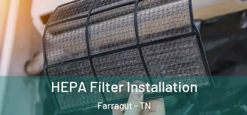 HEPA Filter Installation Farragut - TN