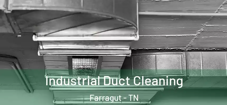 Industrial Duct Cleaning Farragut - TN