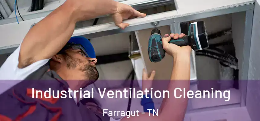  Industrial Ventilation Cleaning Farragut - TN