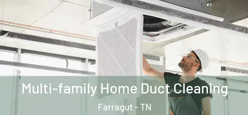 Multi-family Home Duct Cleaning Farragut - TN