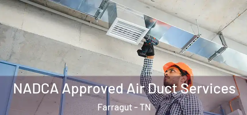  NADCA Approved Air Duct Services Farragut - TN