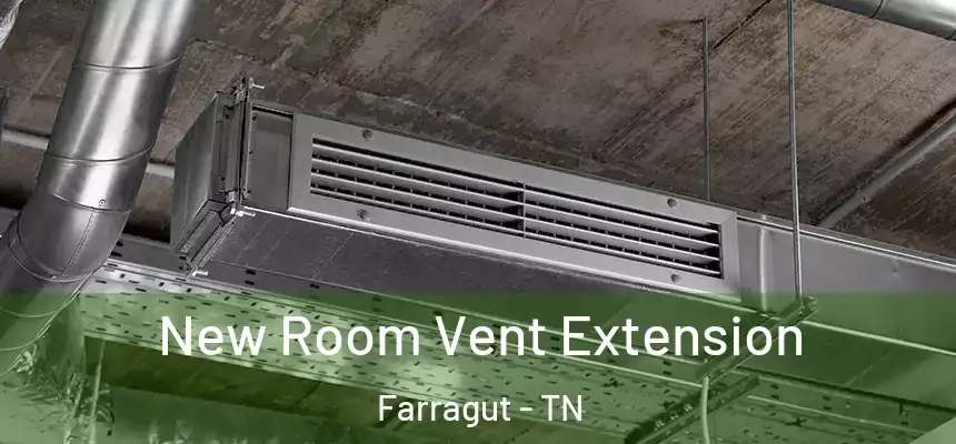  New Room Vent Extension Farragut - TN