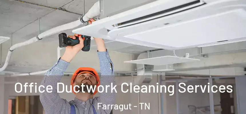  Office Ductwork Cleaning Services Farragut - TN