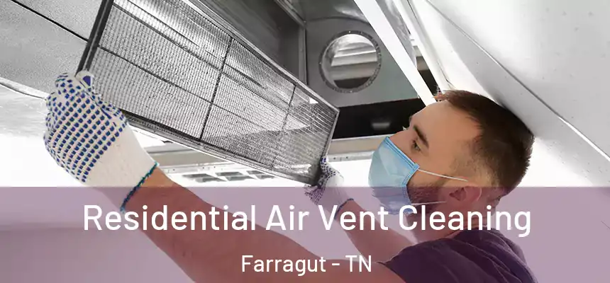 Residential Air Vent Cleaning Farragut - TN