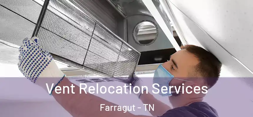  Vent Relocation Services Farragut - TN